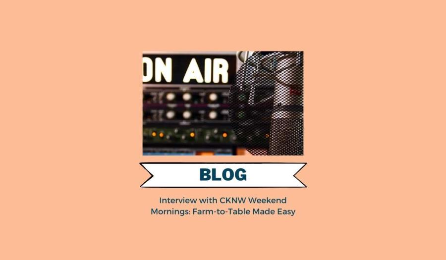 Interview with CKNW Weekend Mornings: Farm-to-Table Made Easy